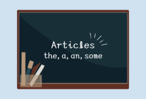 Guida agli articoli determinativi e indeterminativi in inglese