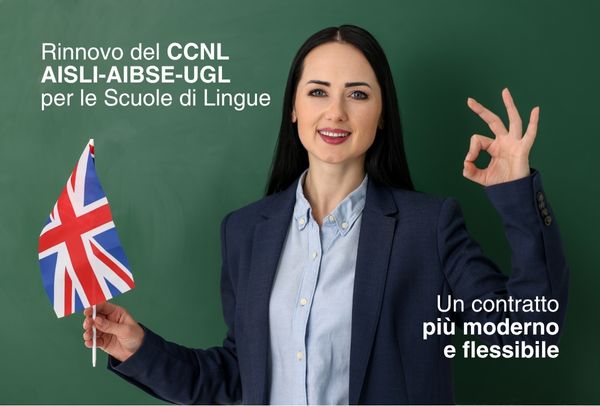 Rinnovo del CCNL AISLI-AIBSE-UGL per le Scuole di Lingue: un contratto più moderno e flessibile